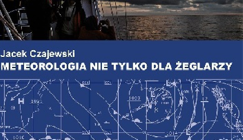 Meteorologia nie tylko dla żeglarzy - Jacek Czajewski