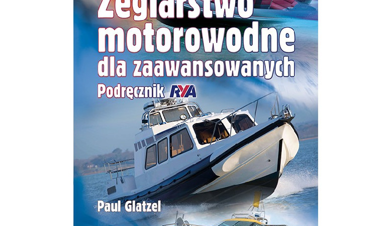 Żeglarstwo motorowodne dla zaawansowanych – podręcznik RYA