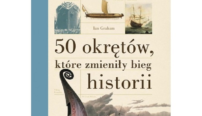 50 okrętów, które zmieniły bieg historii