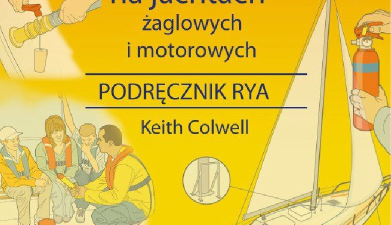 Bezpieczeństwo na jachtach żaglowych i motorowych. Podręcznik RYA