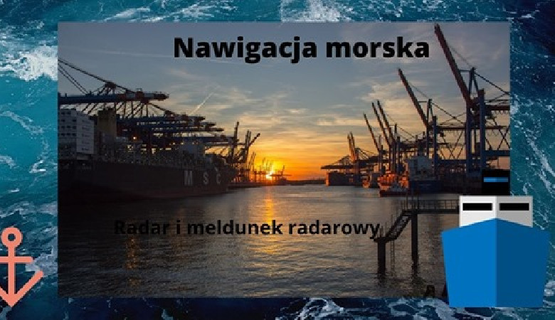 Nawigacja morska: Radar i meldunek radarowy